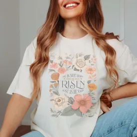 He Has Risen Floral Design Comfort Color Tee